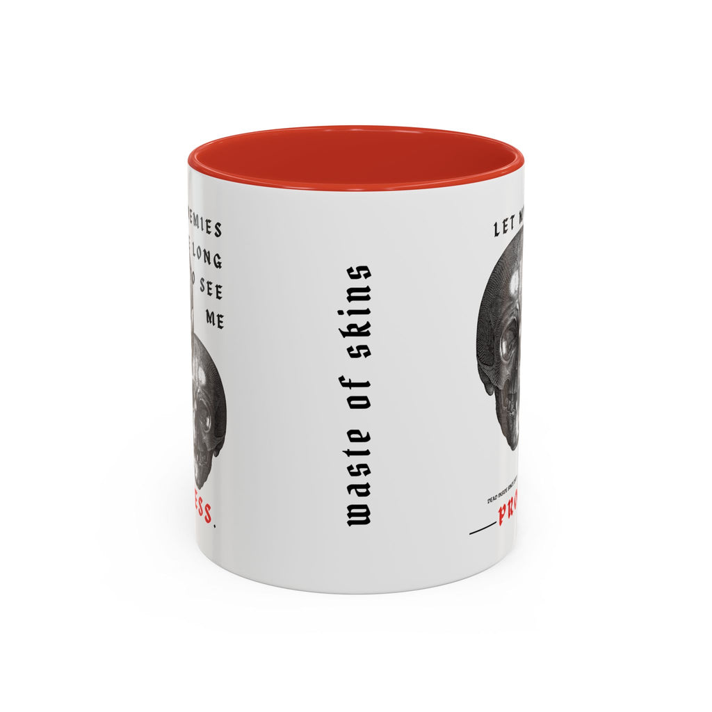 "LET MY ENEMIES LIVE LONG" — Waste of Skins® Mug