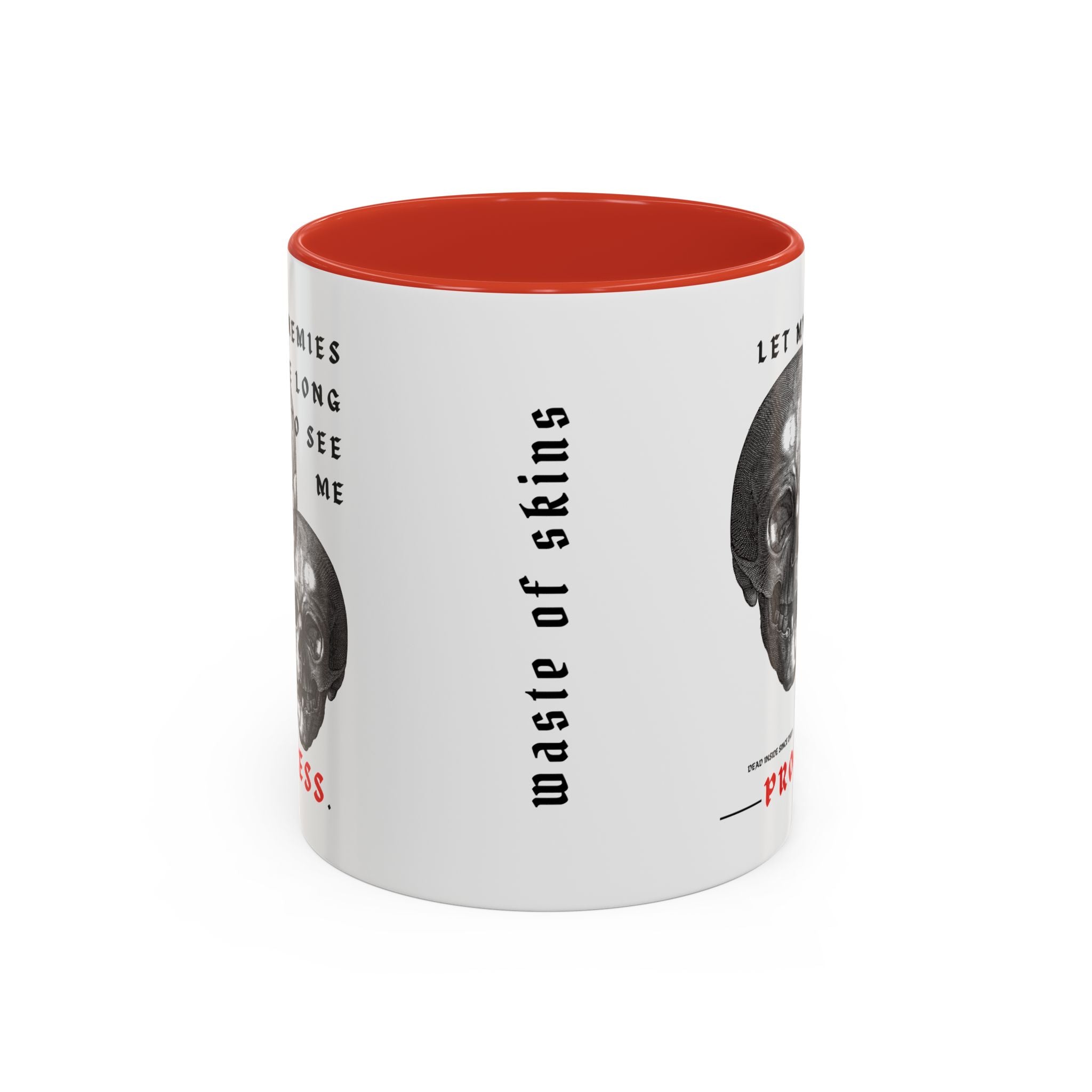 "LET MY ENEMIES LIVE LONG" — Waste of Skins® Mug