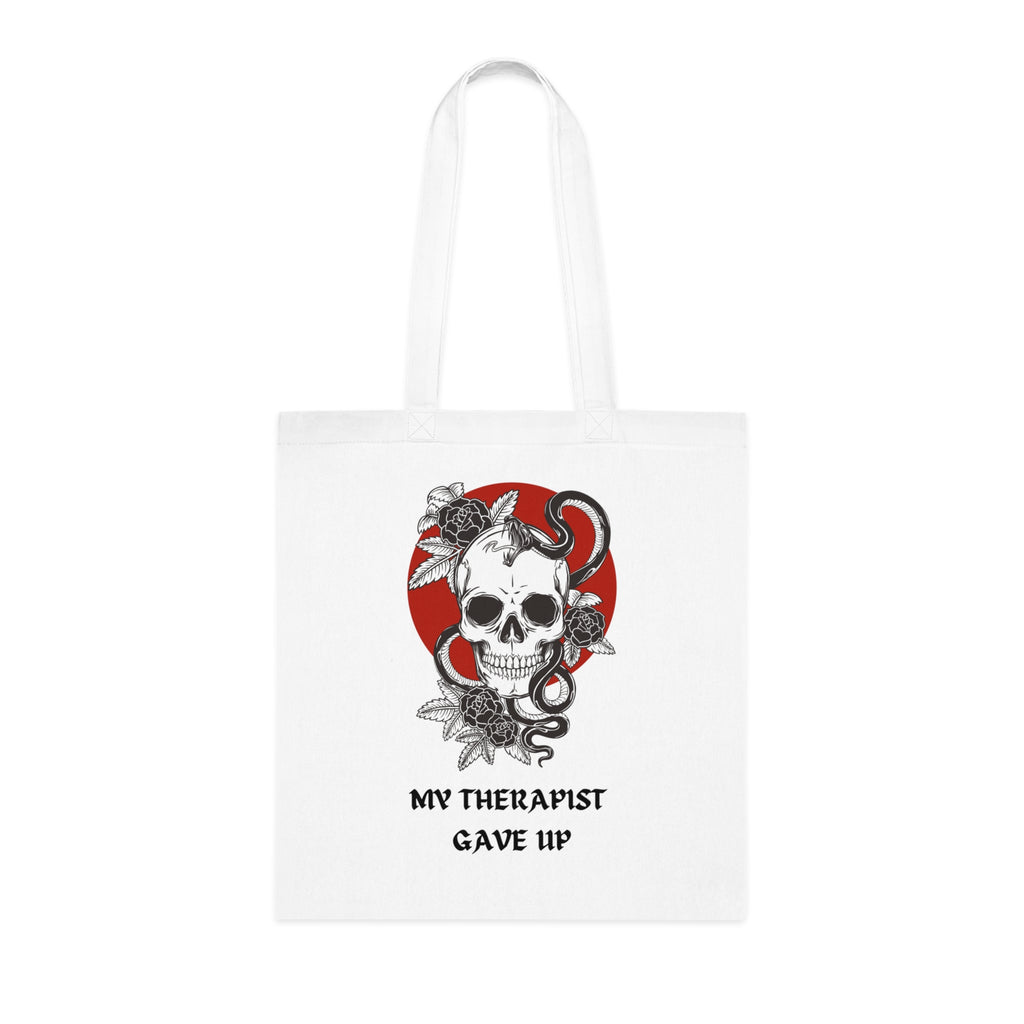 "MY THERAPIST GAVE UP" — Waste of Skins® Tote Bag