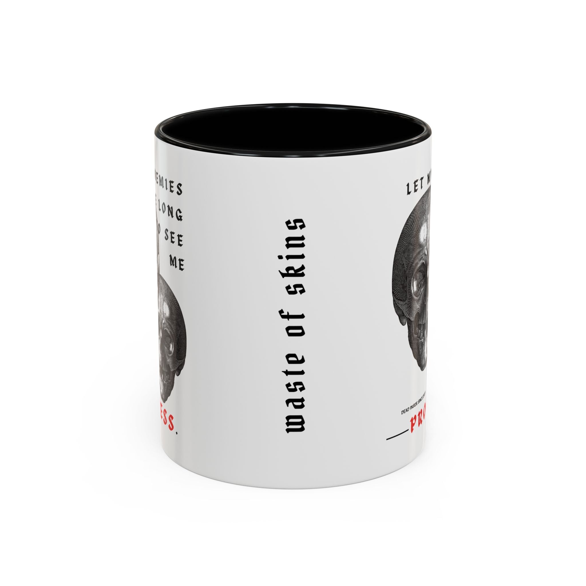 "LET MY ENEMIES LIVE LONG" — Waste of Skins® Mug