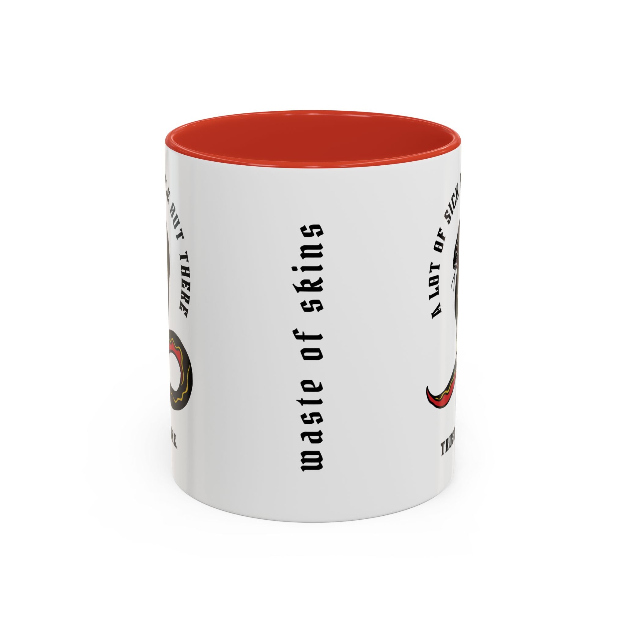 "A LOT OF SICK PEOPLE" — Waste of Skins® 11oz Mug