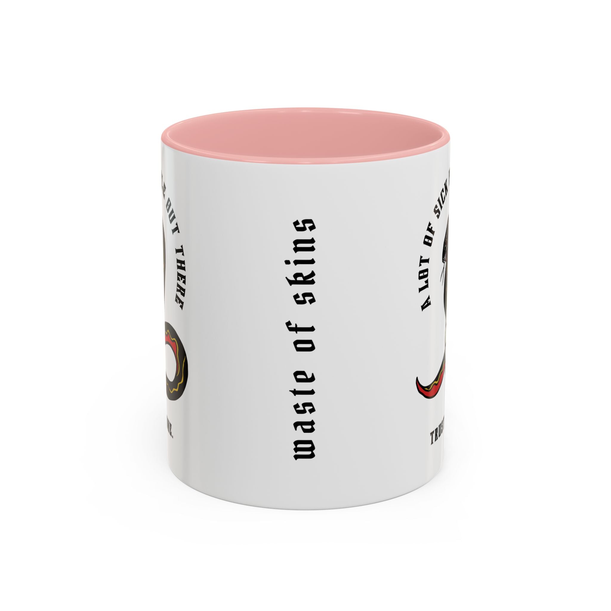 "A LOT OF SICK PEOPLE" — Waste of Skins® 11oz Mug