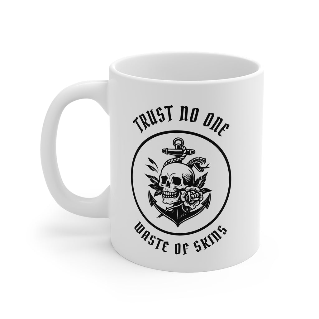 "TRUST NO.1" — Waste of Skins® 11oz Mug