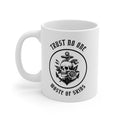 "TRUST NO.1" — Waste of Skins® 11oz Mug
