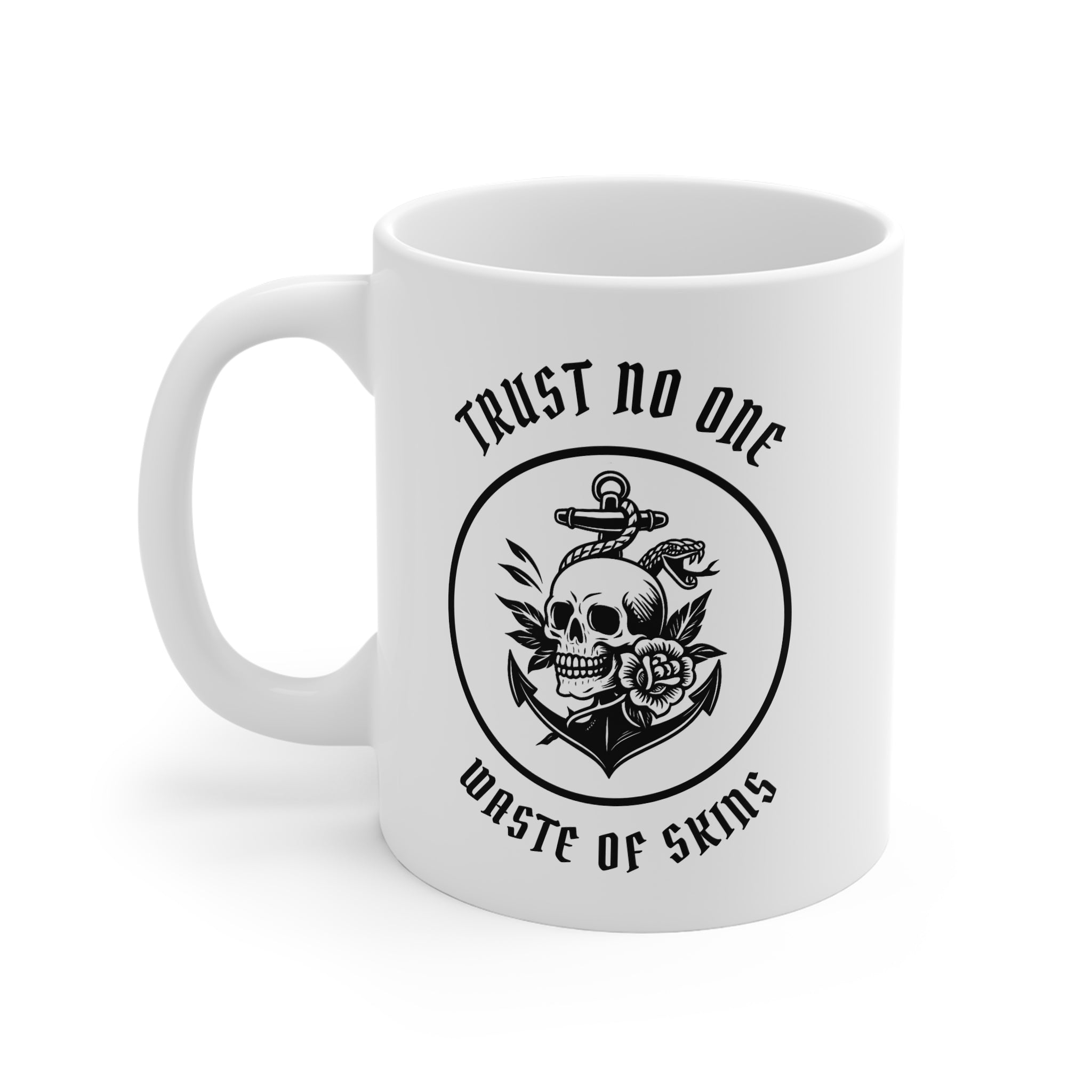 "TRUST NO.1" — Waste of Skins® 11oz Mug