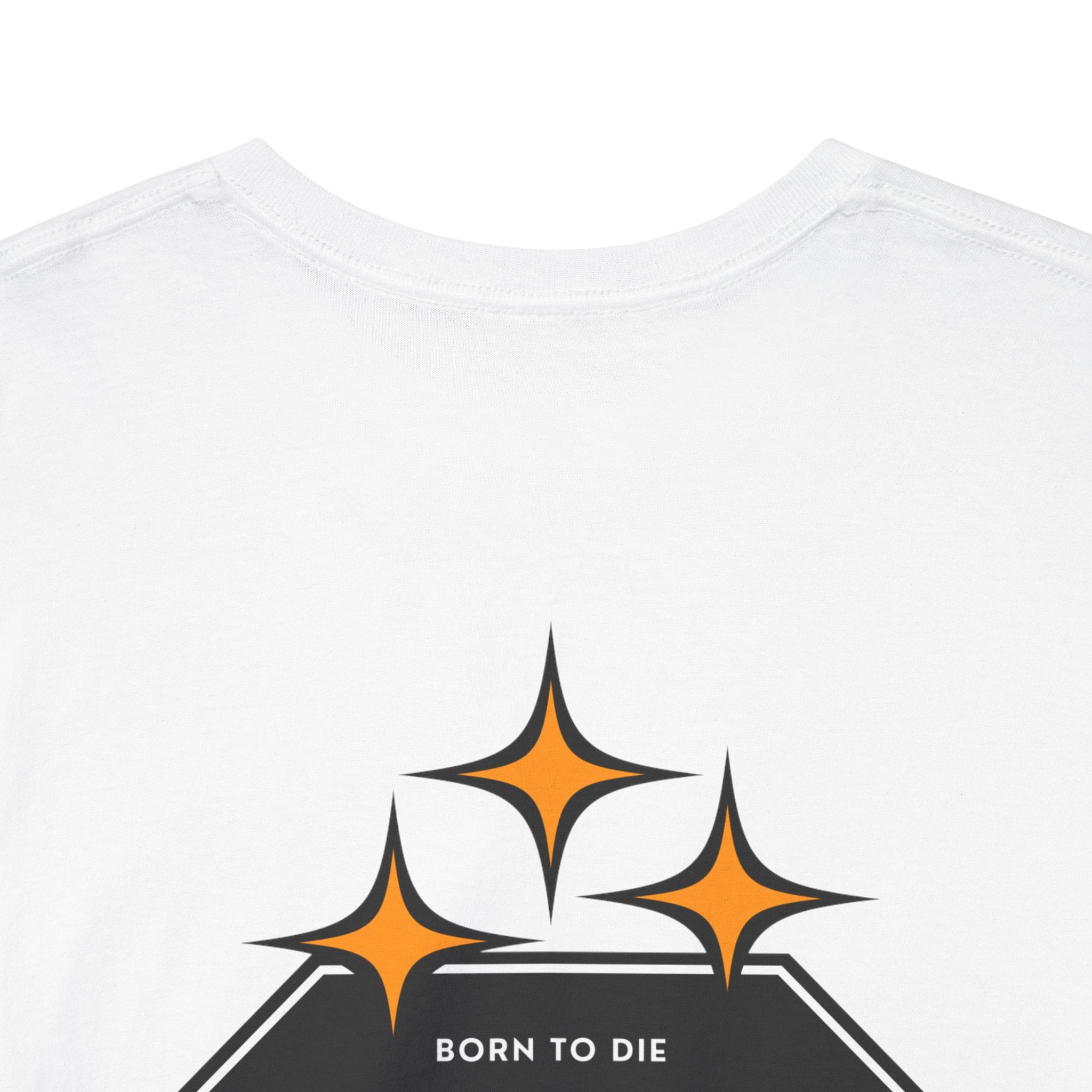 "Born to die" — Waste of Skins® Tee