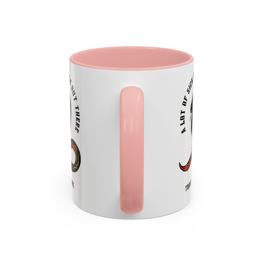 "A LOT OF SICK PEOPLE" — Waste of Skins® 11oz Mug
