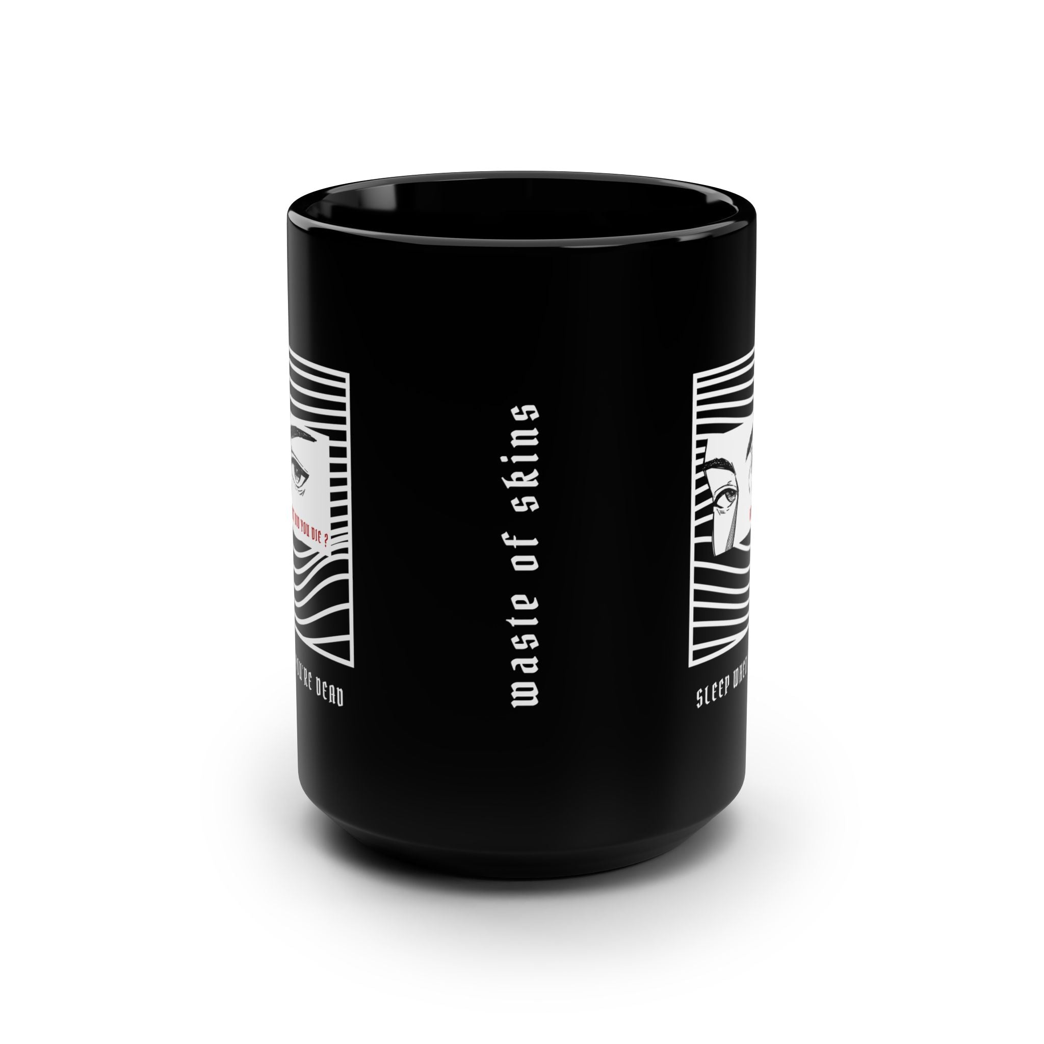 "BUT DID YOU DIE ?" — Waste of Skins® 15oz mug