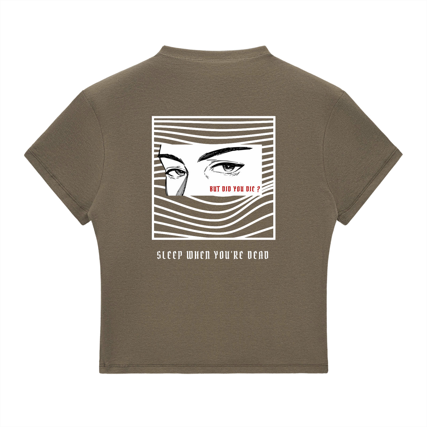 “BUT DID YOU DIE ?” — Waste of Skins® Tee