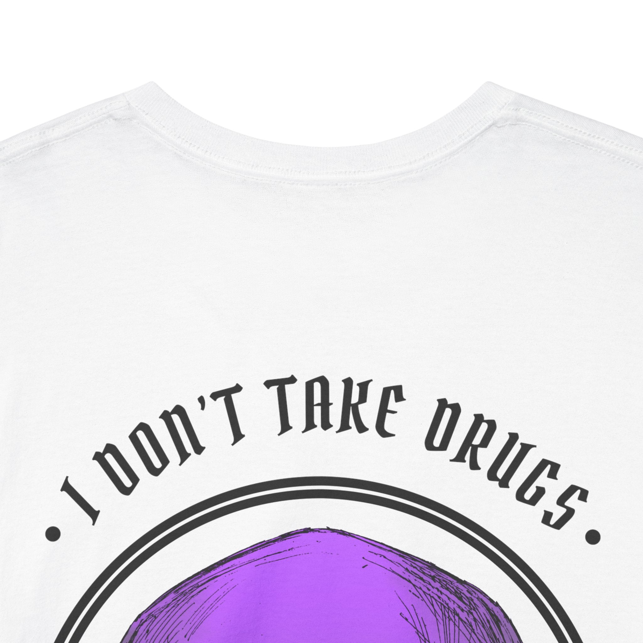 "Drugs Take Me" — Waste of Skins® Tee