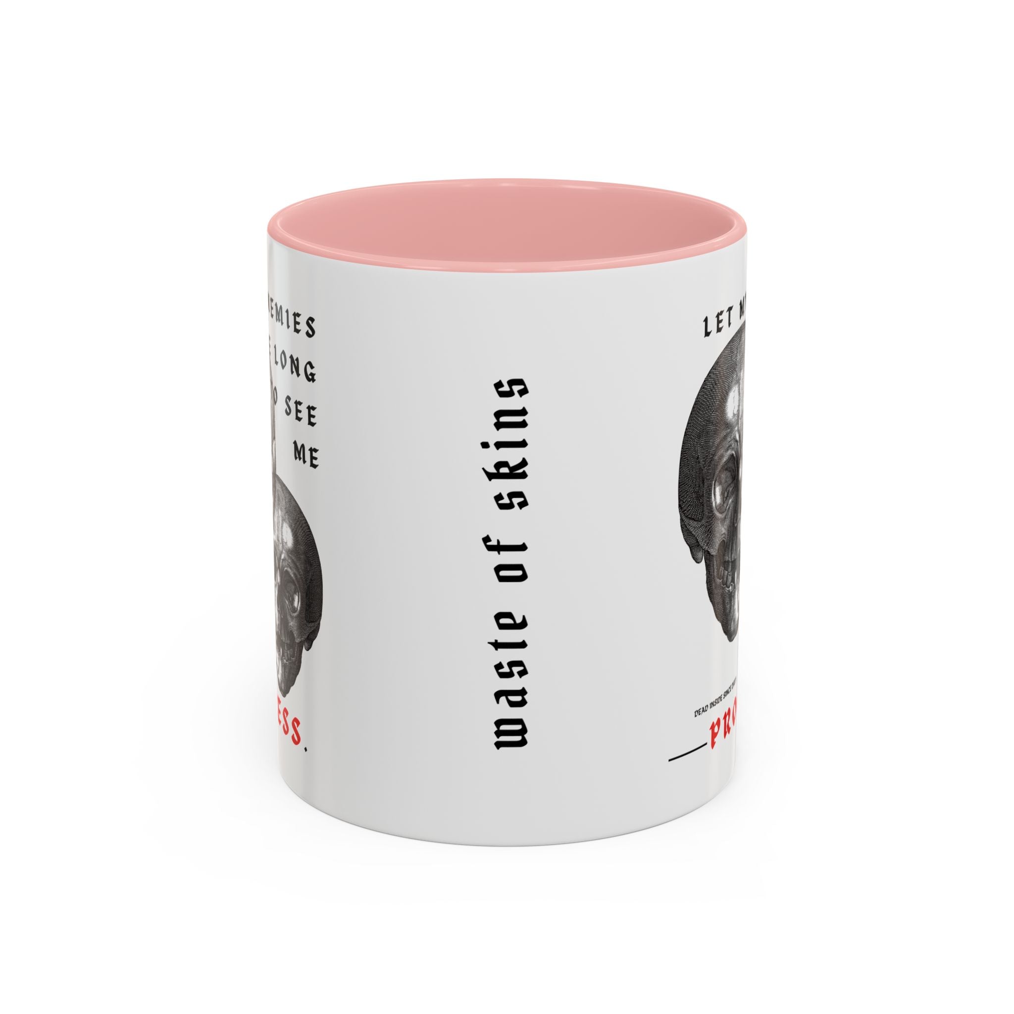 "LET MY ENEMIES LIVE LONG" — Waste of Skins® Mug
