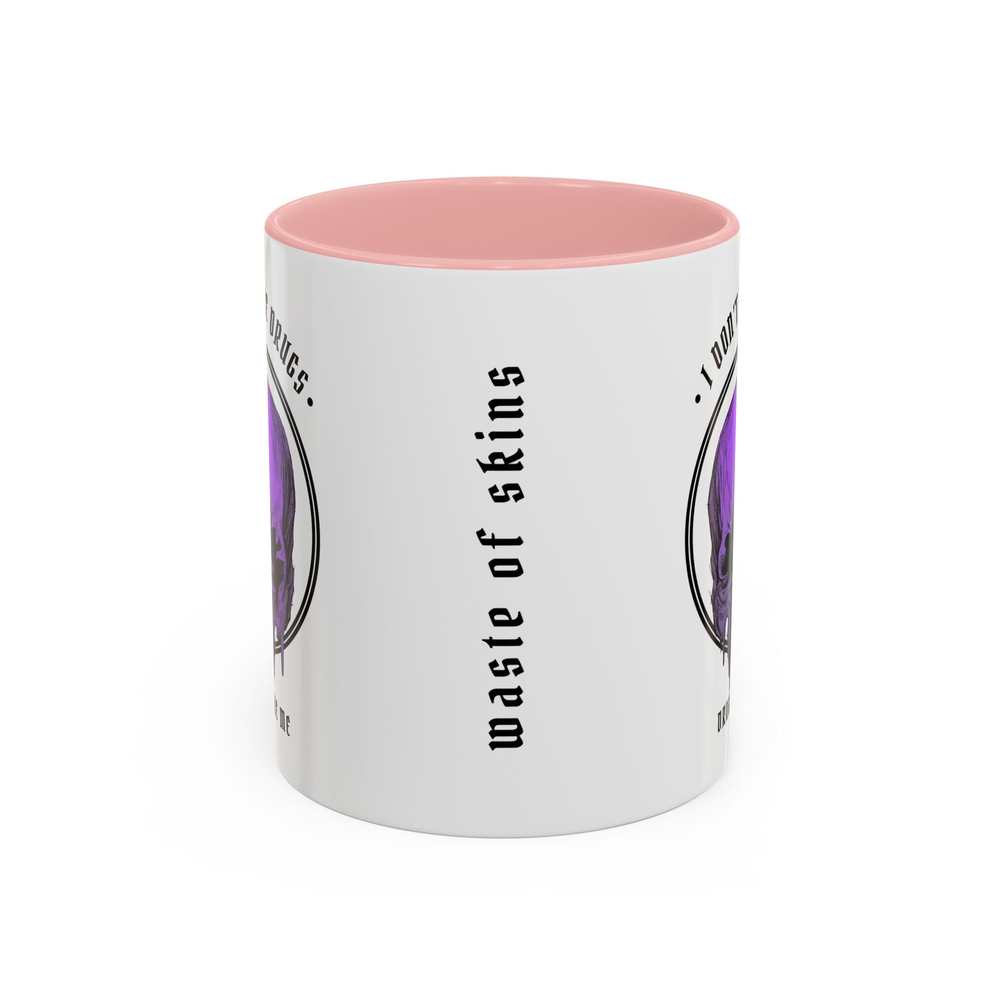 "DRUGS TAKE ME" — Waste of Skins® 11oz Mug