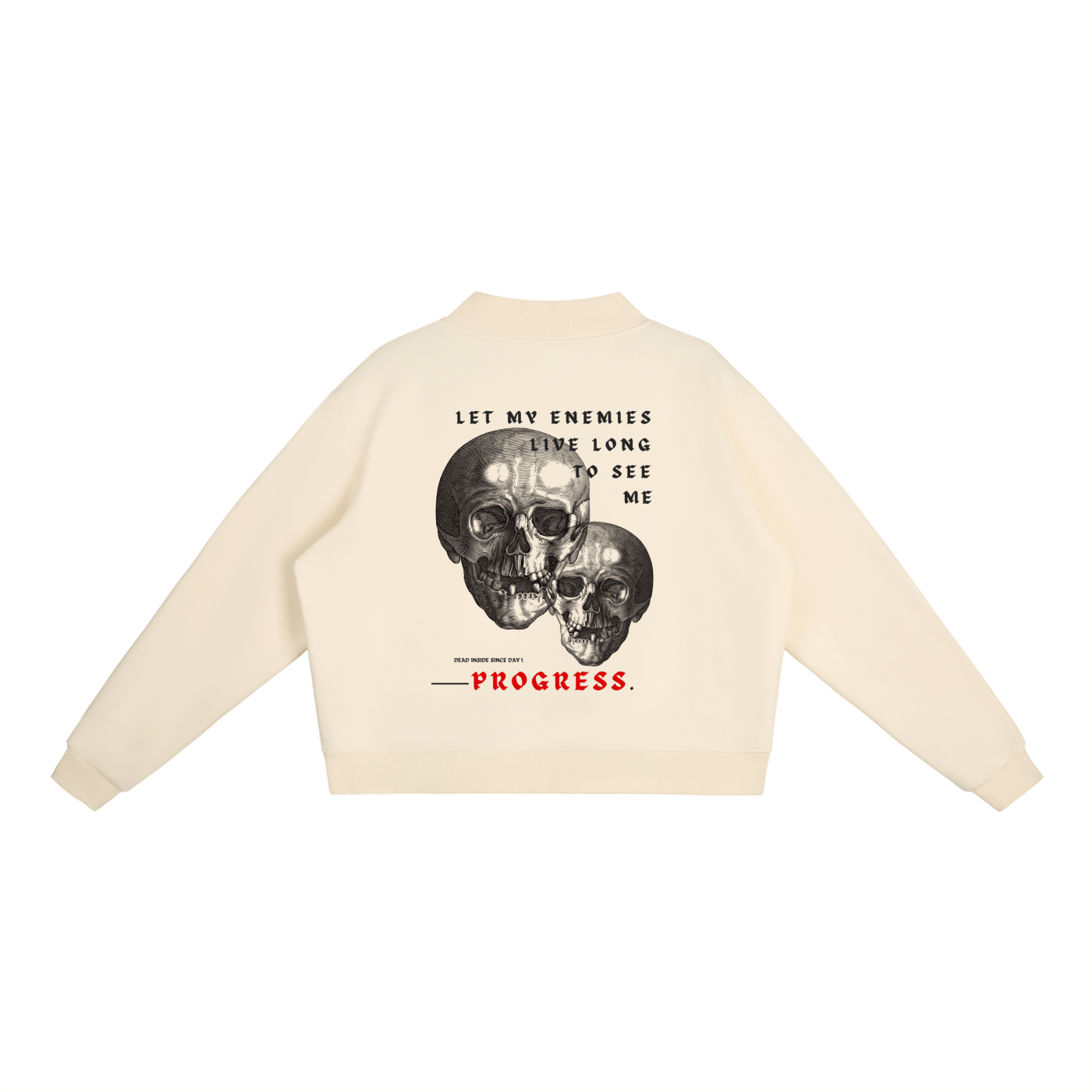 “LET MY ENEMIES LIVE LONG” — Waste of Skins® Sweatshirt