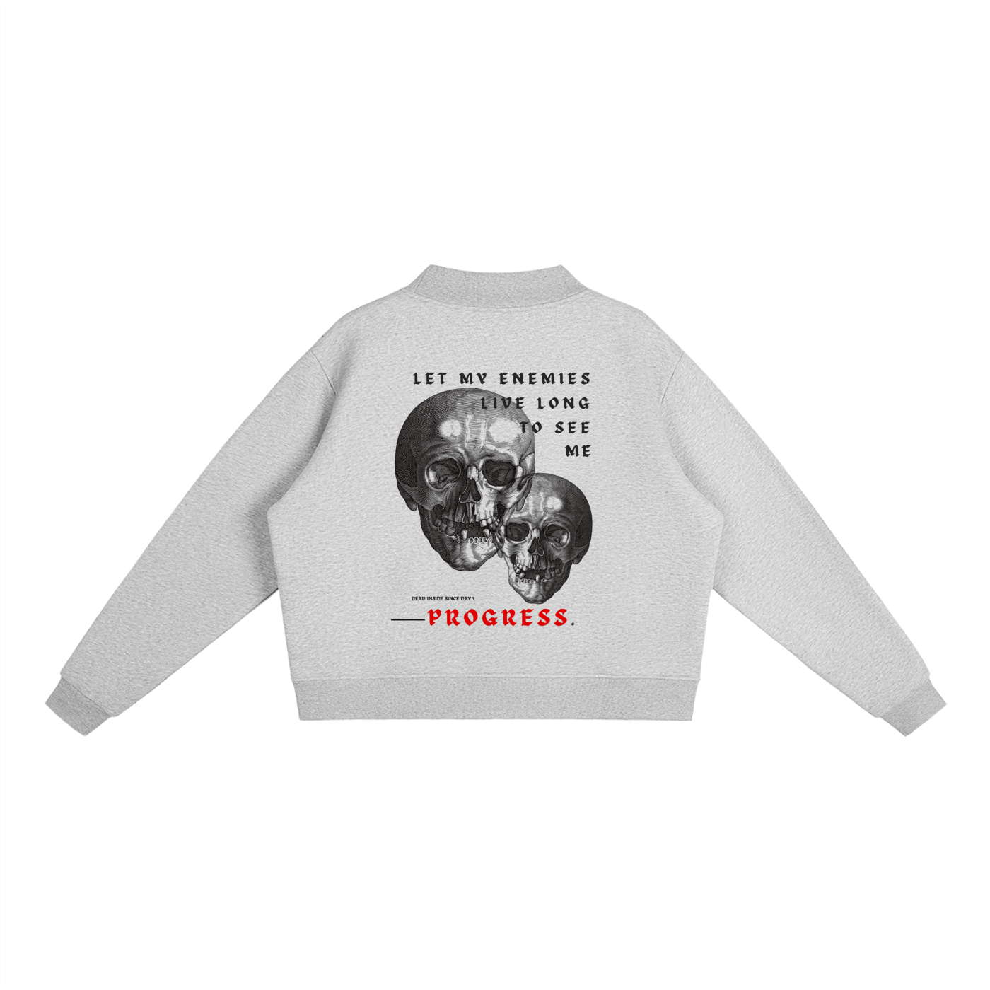 “LET MY ENEMIES LIVE LONG” — Waste of Skins® Sweatshirt