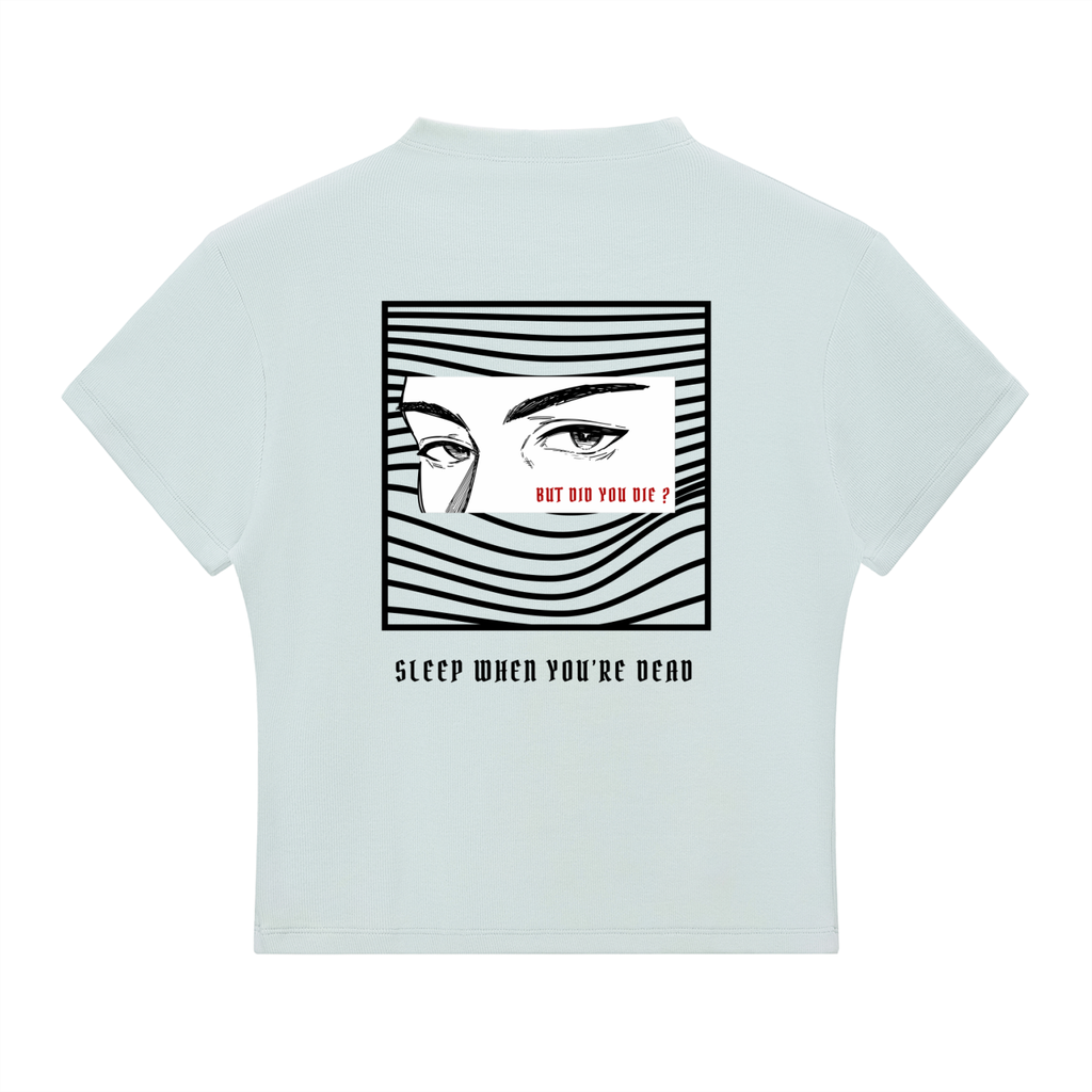 “BUT DID YOU DIE ?” — Waste of Skins® Tee