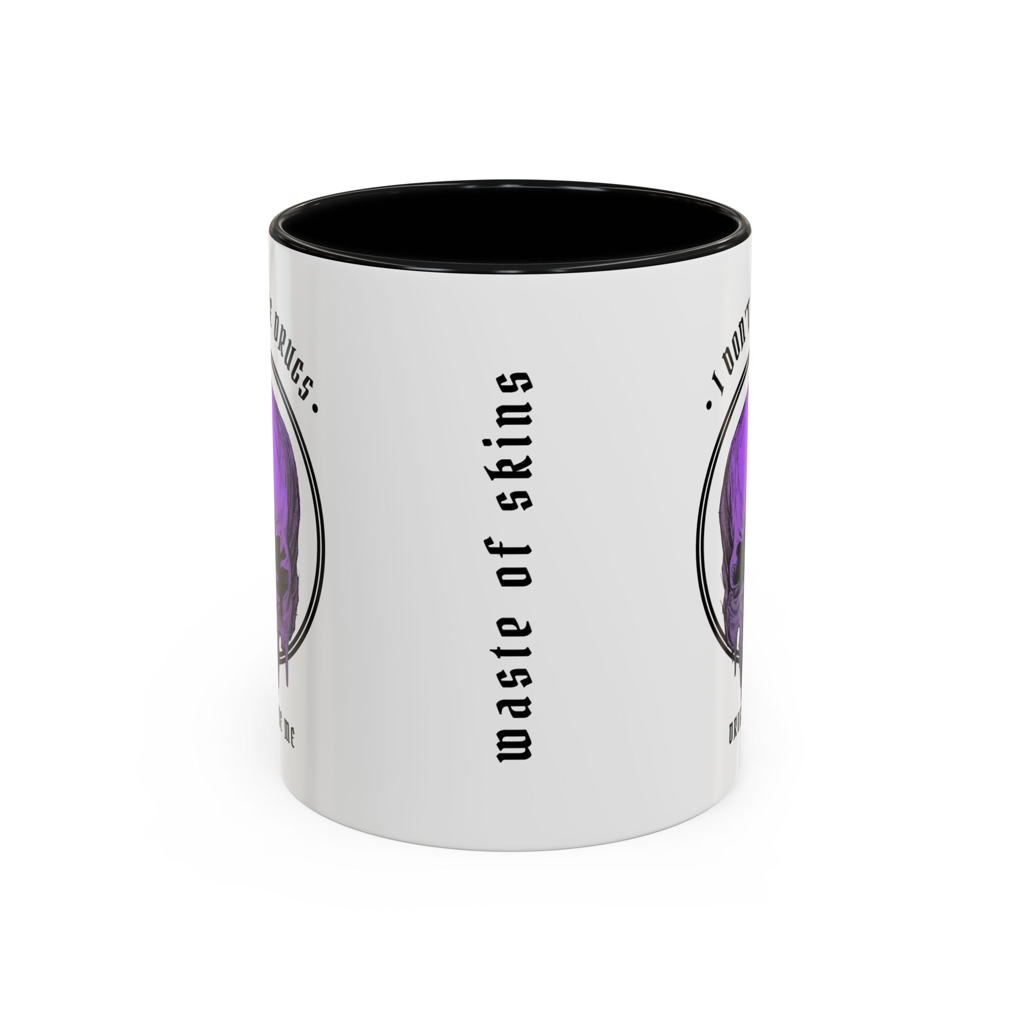 "DRUGS TAKE ME" — Waste of Skins® 11oz Mug