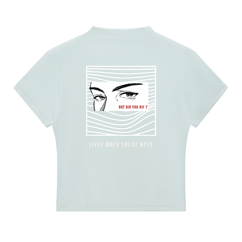 “BUT DID YOU DIE ?” — Waste of Skins® Tee