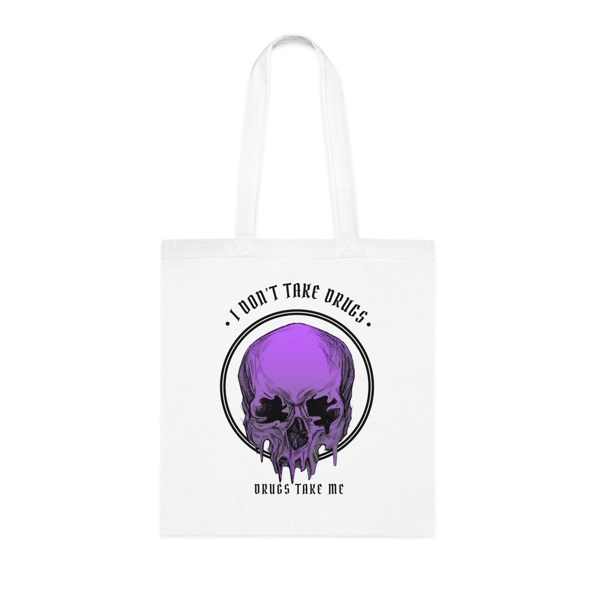 "DRUGS TAKE ME" — Waste of Skins® Tote Bag