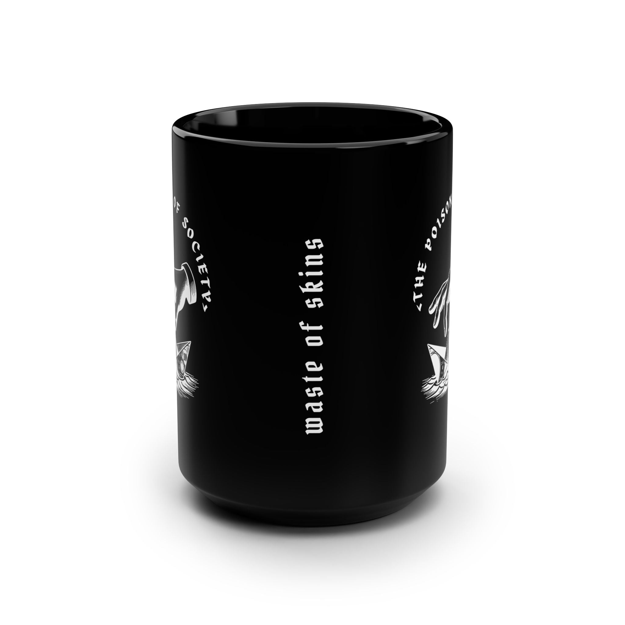 “THE POISON OF SOCIETY” — Waste of Skins® 15oz Mug