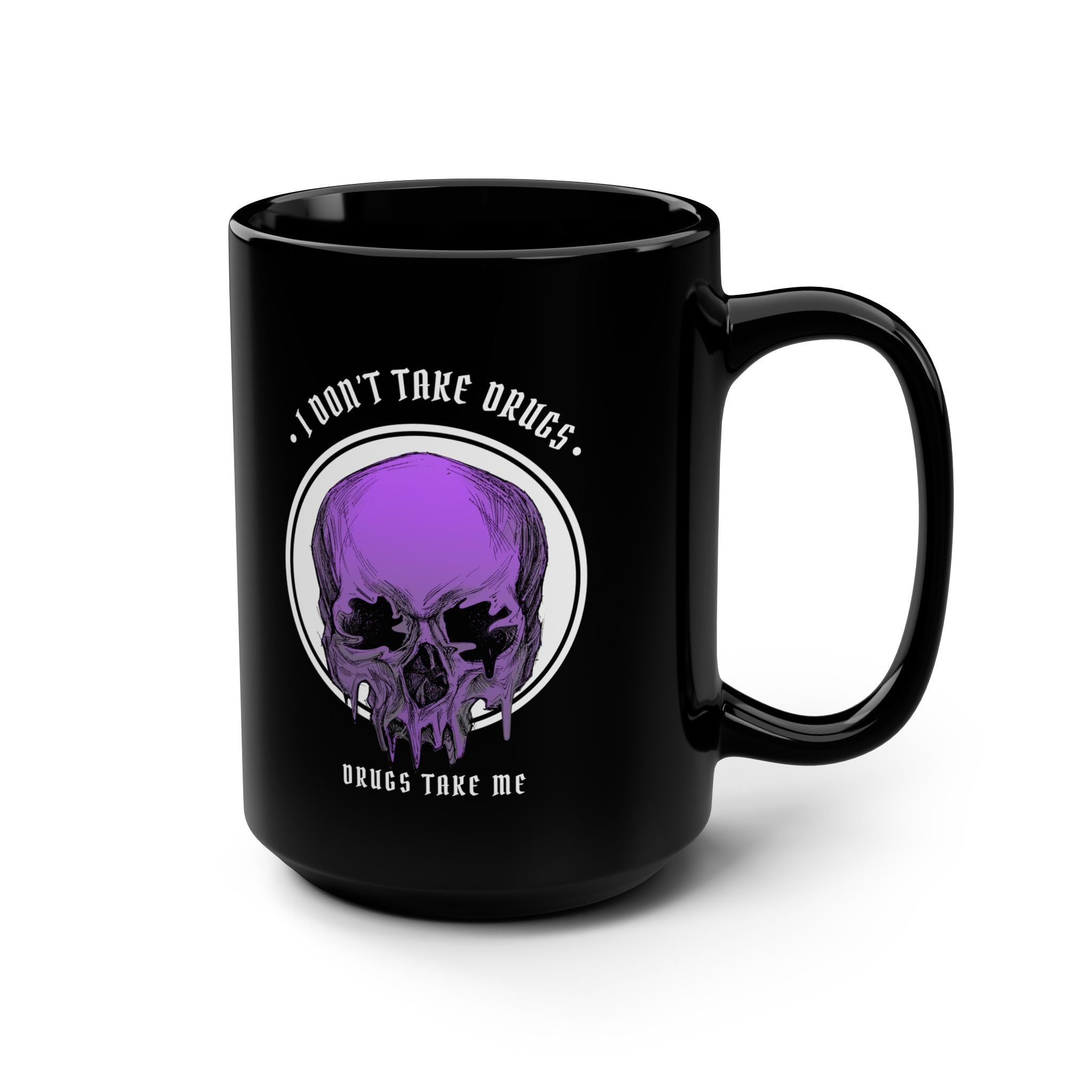 "DRUGS TAKE ME" — Waste of Skins® 15oz Mug