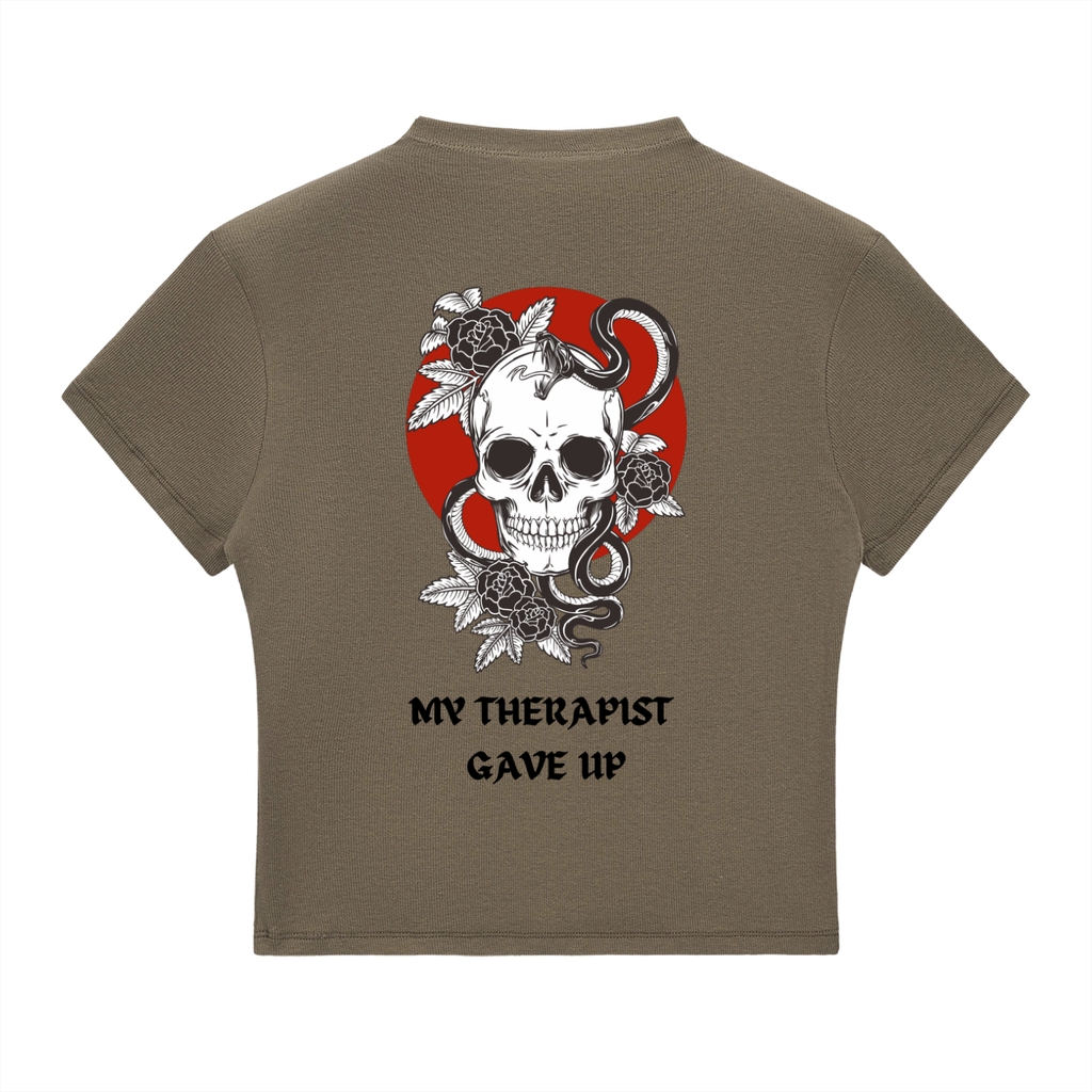 “MY THERAPIST GAVE UP” — Waste of Skins® Tee