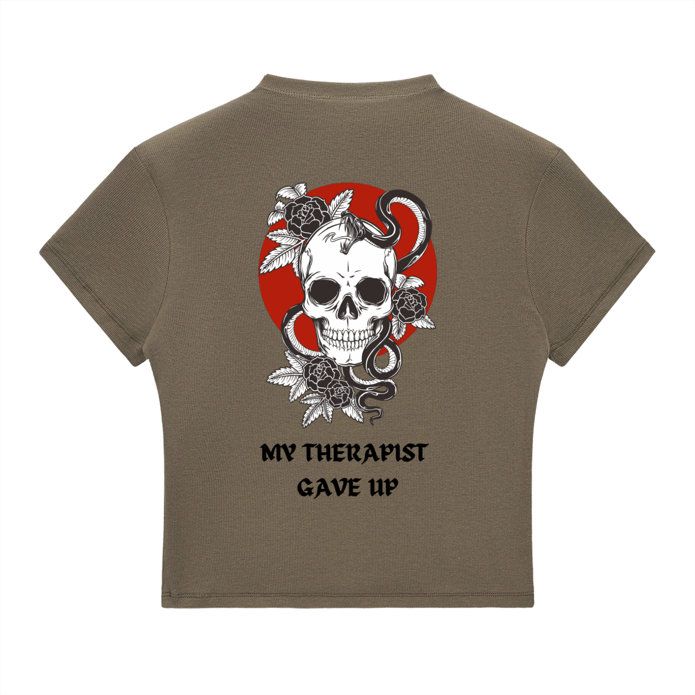 “MY THERAPIST GAVE UP” — Waste of Skins® Tee
