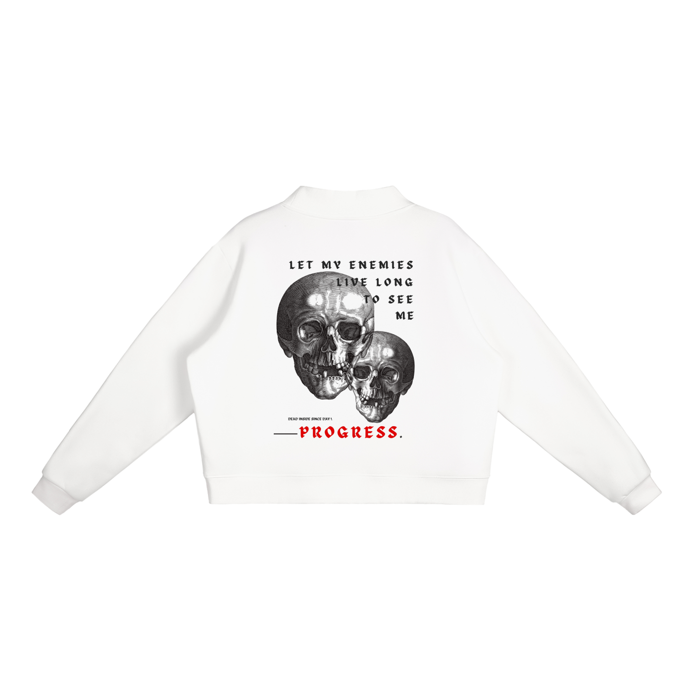 “LET MY ENEMIES LIVE LONG” — Waste of Skins® Sweatshirt