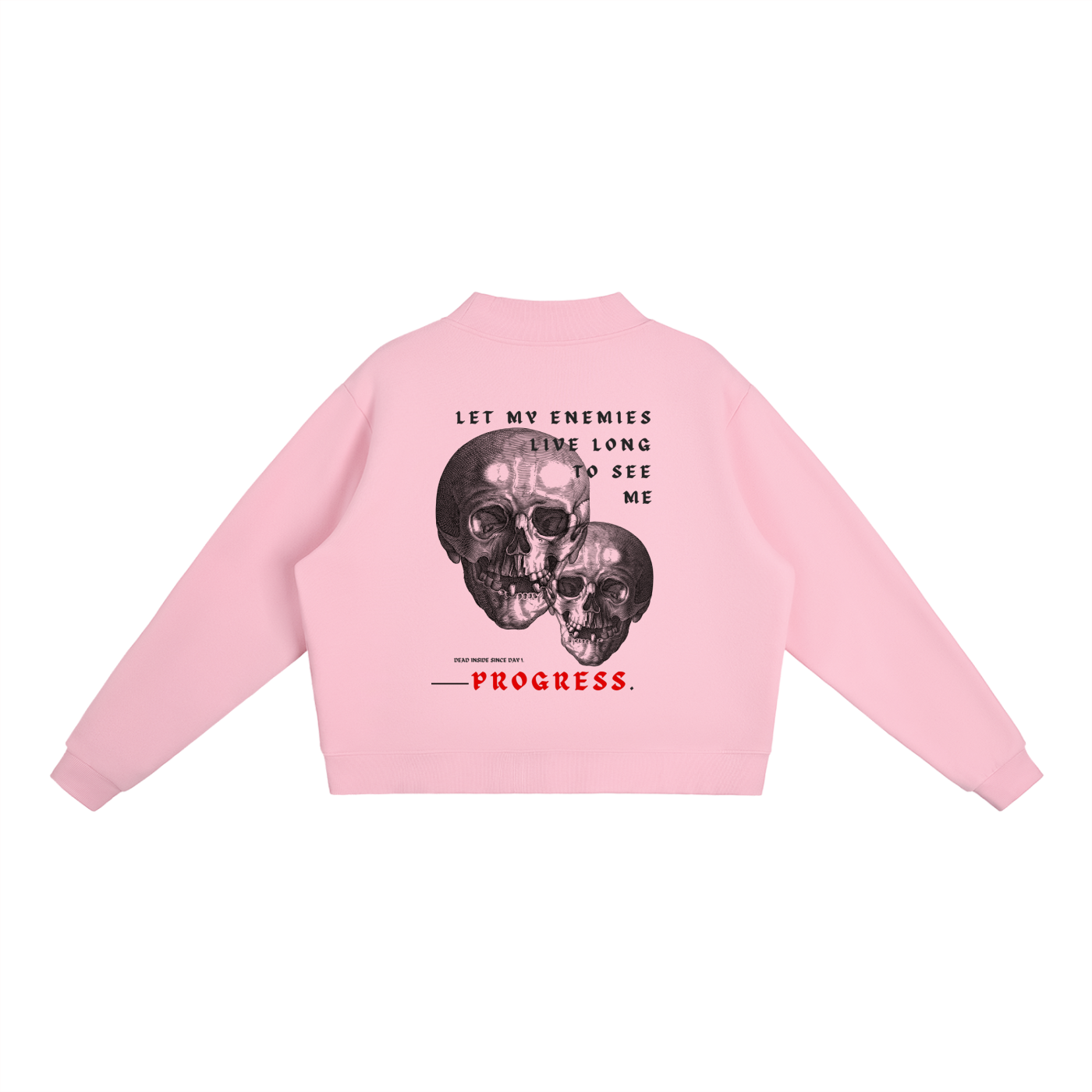“LET MY ENEMIES LIVE LONG” — Waste of Skins® Sweatshirt