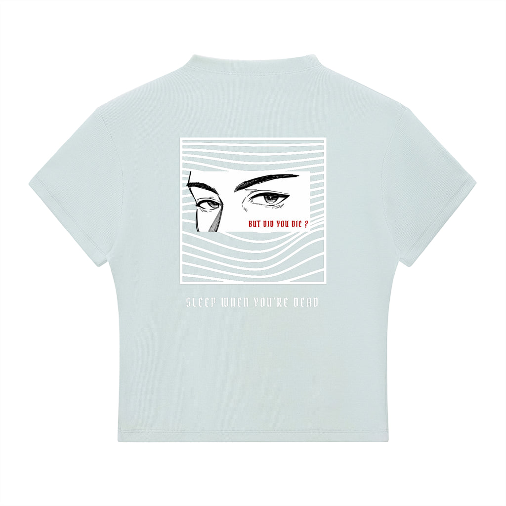 “BUT DID YOU DIE ?” — Waste of Skins® Tee