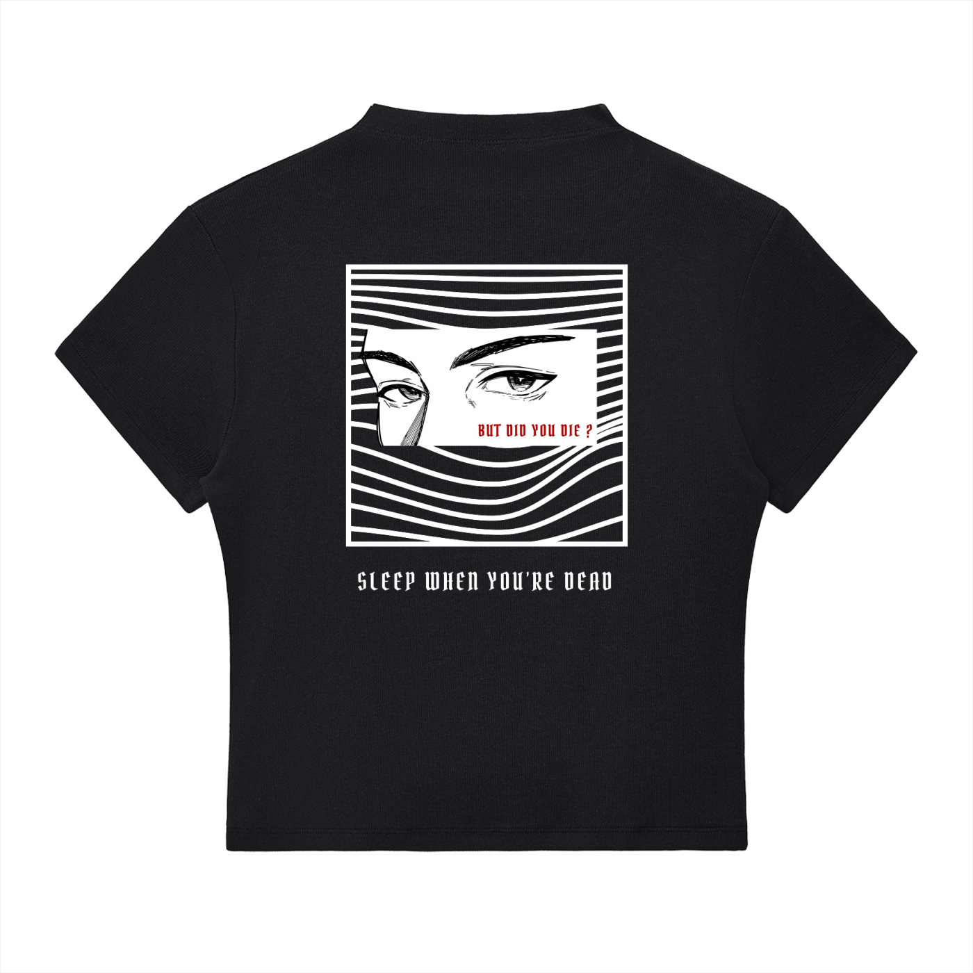 “BUT DID YOU DIE ?” — Waste of Skins® Tee