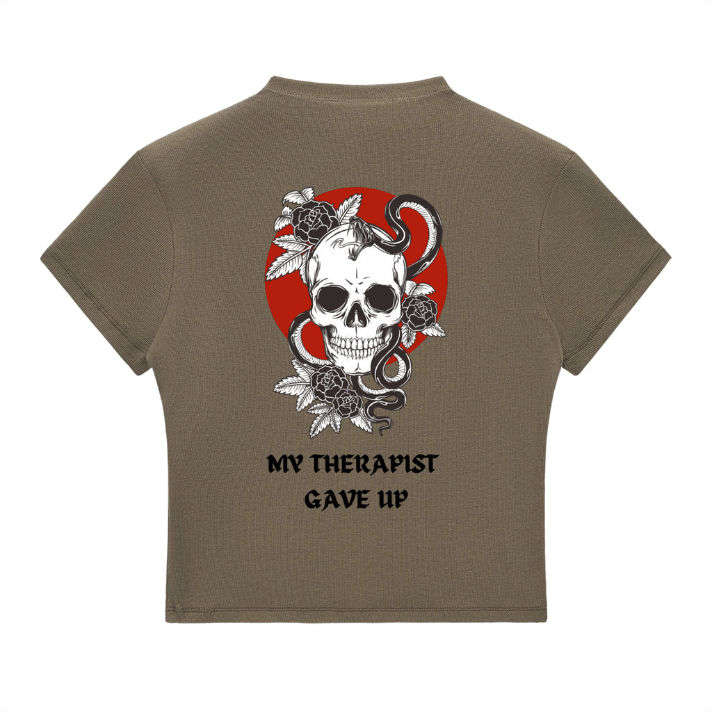 “MY THERAPIST GAVE UP” — Waste of Skins® Tee