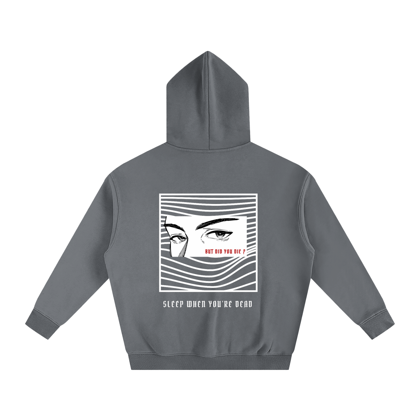 “BUT DID YOU DIE ?” — Waste of Skins® Oversize Hoodie
