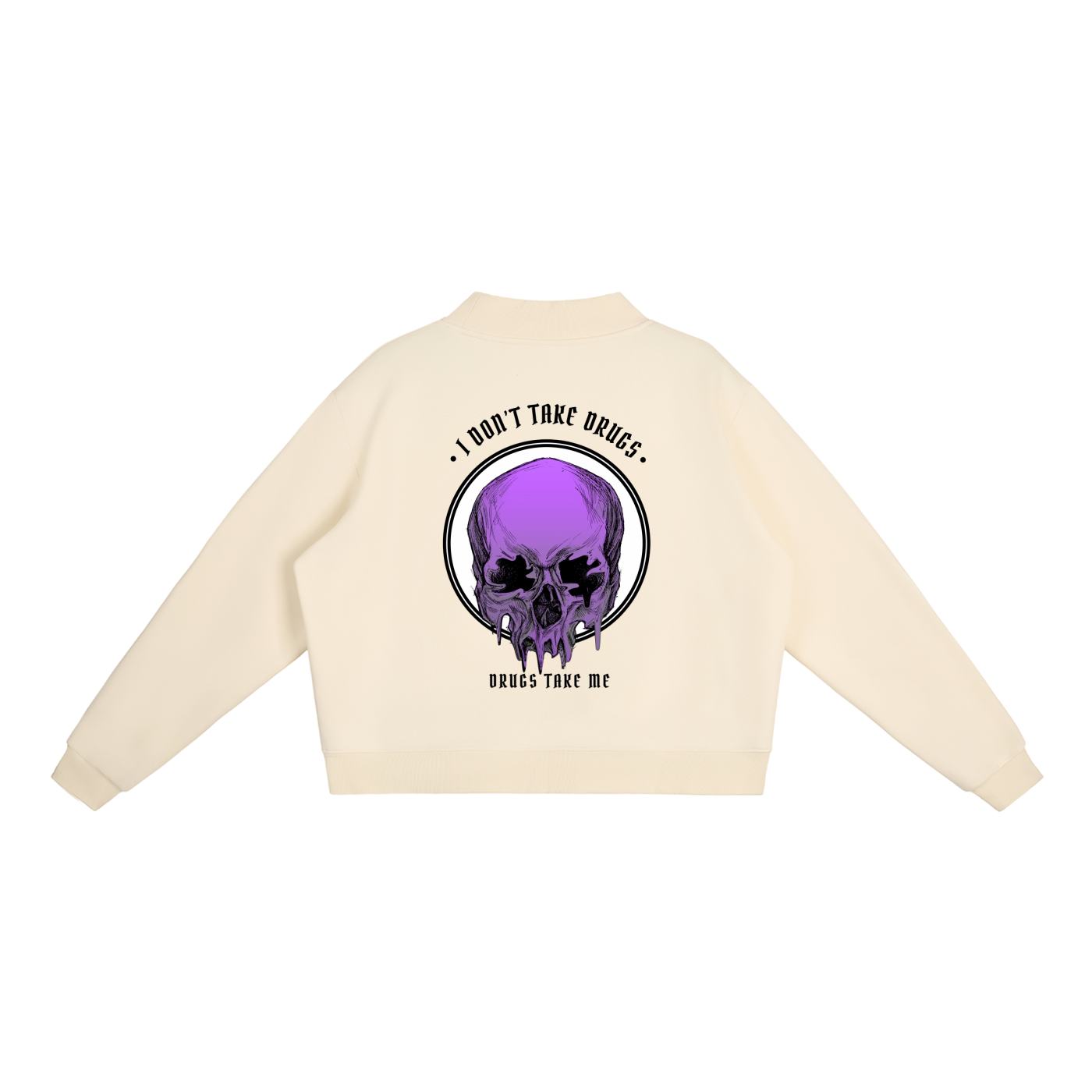 “DRUGS TAKE ME” — Waste of Skins® Sweatshirt
