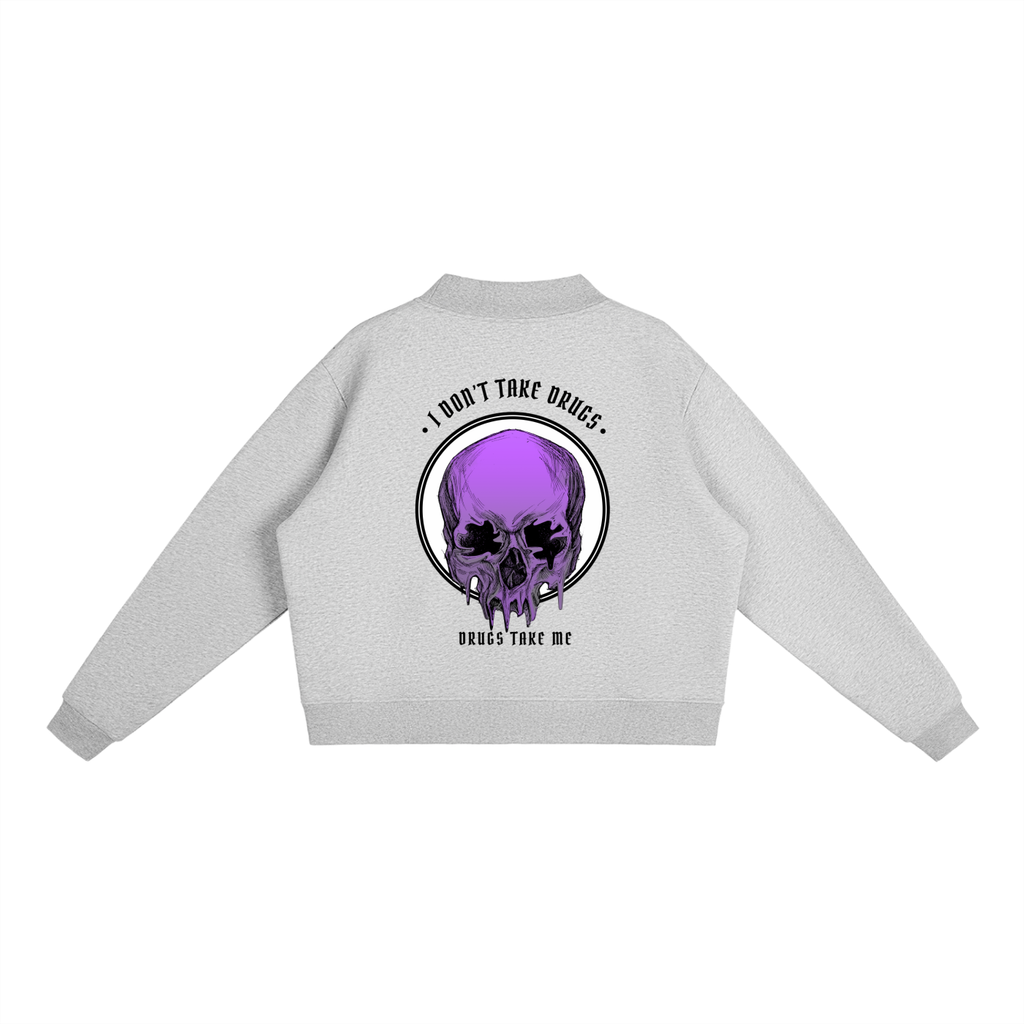 “DRUGS TAKE ME” — Waste of Skins® Sweatshirt