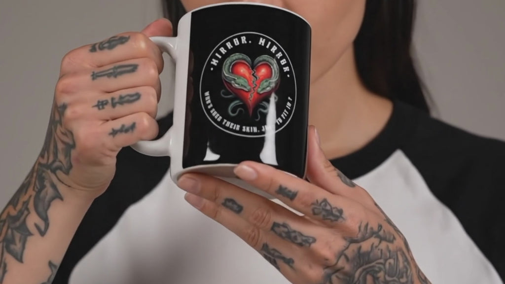 "MIRROR, MIRROR" — Waste of Skins® 11oz Mug